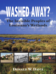 Washed Away? The Invisible Peoples of Louisiana's Wetlands